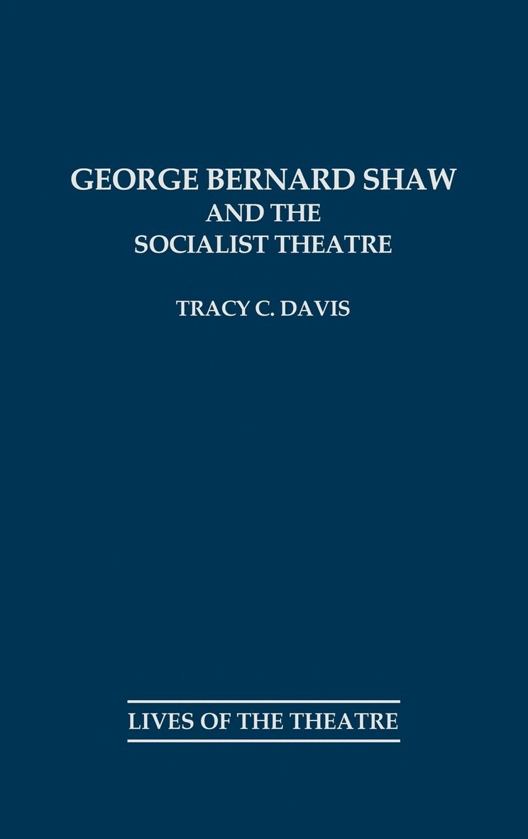 George Bernard Shaw and the Socialist Theatre