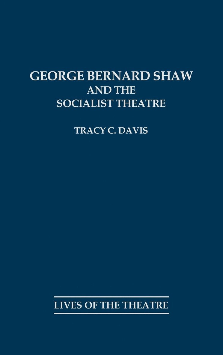 George Bernard Shaw and the Socialist Theatre 1