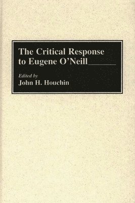 The Critical Response to Eugene O'Neill 1