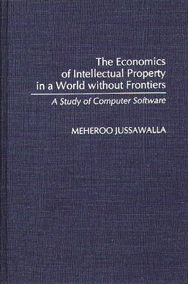The Economics of Intellectual Property in a World without Frontiers 1