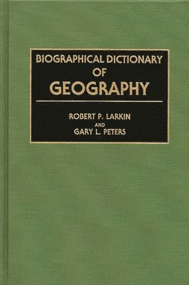 bokomslag Biographical Dictionary of Geography