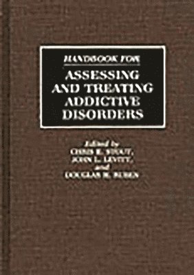Handbook for Assessing and Treating Addictive Disorders