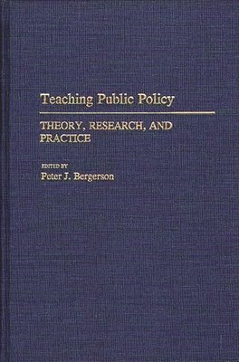 Peter J. Bergerson - Teaching Public Policy, Inbunden