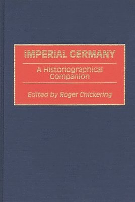 Roger Chickering - Imperial Germany, Inbunden