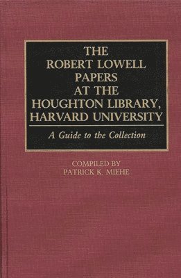 Patrick K. Miehe, Patrick K. Miehe - Robert Lowell Papers at the Houghton Library, Harvard University, Inbunden