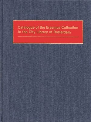 bokomslag Catalogue of the Erasmus Collection in the City Library of Rotterdam