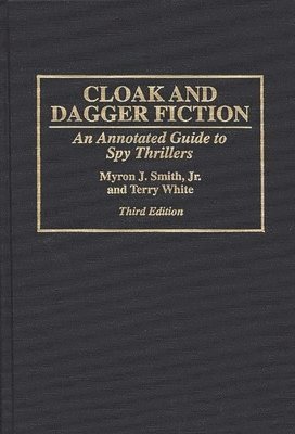 Myron J. Smith Jr., Terry White - Cloak and Dagger Fiction, Inbunden
