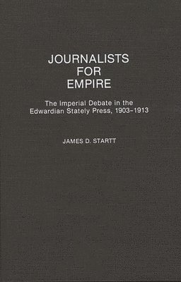 James D. Startt - Journalists for Empire, Inbunden