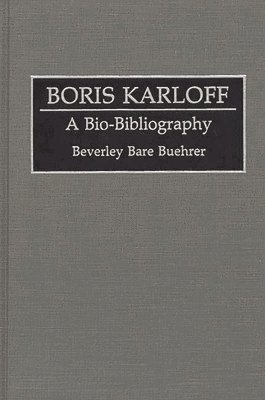 Beverly Bare Buehrer - Boris Karloff, Inbunden