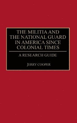 Militia and the National Guard in America Since Colonial Times