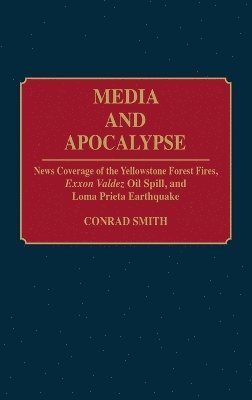 Conrad G. Smith - Media and Apocalypse, Inbunden