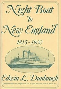 bokomslag Night Boat to New England, 1815-1900