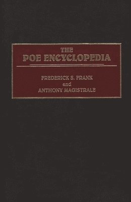 Frederick S. Frank, Tony Magistrale - Poe Encyclopedia, Inbunden