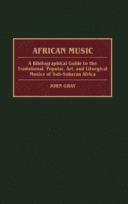 John Gray - African Music, Inbunden