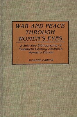 Susanne Carter - War and Peace through Women's Eyes, Inbunden