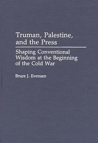 bokomslag Truman, Palestine, and the Press