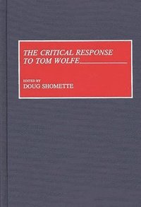 bokomslag The Critical Response to Tom Wolfe