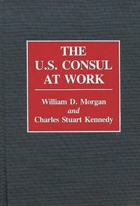 bokomslag U.S. Consul at Work