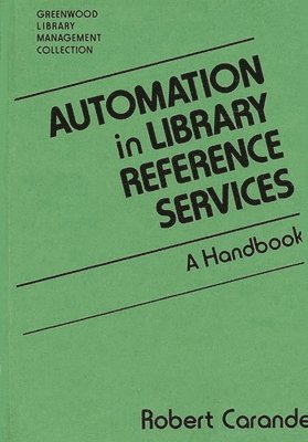 Robert Carande - Automation in Library Reference Services, Inbunden