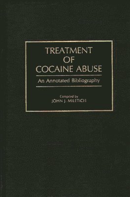 John J. Miletich - Treatment of Cocaine Abuse, Inbunden
