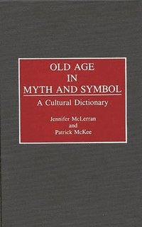 bokomslag Old Age in Myth and Symbol