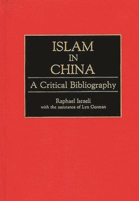 Lynnette Gorman, Raphael Israeli - Islam in China, Inbunden