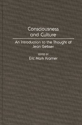 Eric Kramer, Dan A. Chekki - Consciousness and Culture, Inbunden