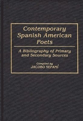 Jacobo Sefami - Contemporary Spanish American Poets, Inbunden