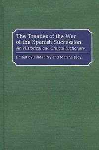 bokomslag The Treaties of the War of the Spanish Succession