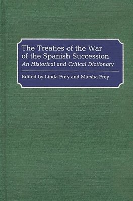 bokomslag The Treaties of the War of the Spanish Succession