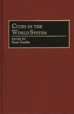 Resat Kasaba, Resat Kasaba - Cities in the World-System, Inbunden