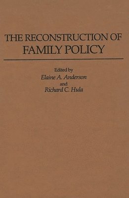 Elaine A. Anderson, Richard C. Hula - Reconstruction of Family Policy, Inbunden