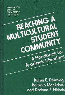 Karen Downing, Barbara Macadam, Darlene Nichols - Reaching a Multicultural Student Community, Inbunden