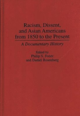 bokomslag Racism, Dissent, and Asian Americans from 1850 to the Present