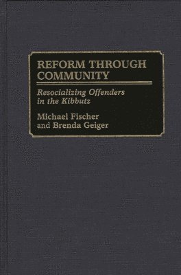 Michael Fischer, Brenda Geiger - Reform Through Community, Inbunden