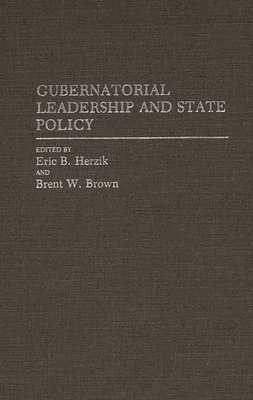 Gubernatorial Leadership and State Policy 1