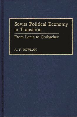 Abu F. Dowlah, A. F. Dowlah, Abu Dowlah - Soviet Political Economy in Transition, Inbunden