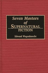 bokomslag Seven Masters of Supernatural Fiction