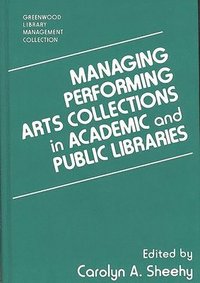 bokomslag Managing Performing Arts Collections in Academic and Public Libraries