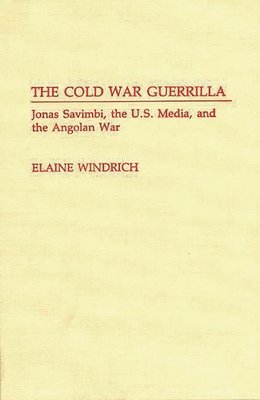 Elaine Windrich - Cold War Guerrilla, Inbunden