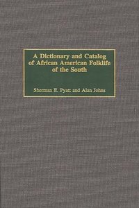 bokomslag A Dictionary and Catalog of African American Folklife of the South