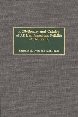 A Dictionary and Catalog of African American Folklife of the South 1