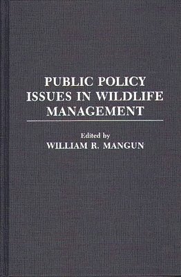 Public Policy Issues in Wildlife Management 1