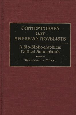 Emmanuel S. Nelson - Contemporary Gay American Novelists, Inbunden