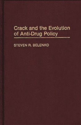 Crack and the Evolution of Anti-Drug Policy 1