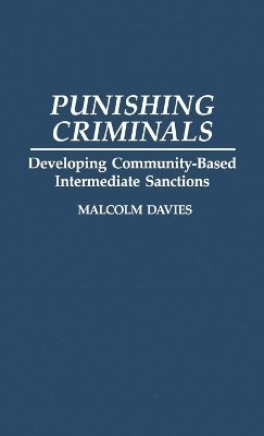 Malcolm Davies - Punishing Criminals, Inbunden