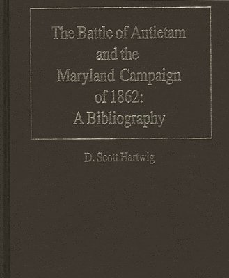 bokomslag The Battle of Antietam and the Maryland Campaign of 1862