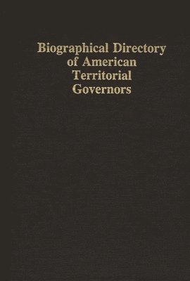 Biographical Directory of American Territorial Governors 1