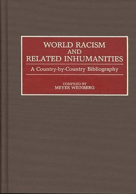 bokomslag World Racism and Related Inhumanities