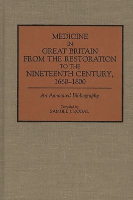bokomslag Medicine in Great Britain from the Restoration to the Nineteenth Century, 1660-1800